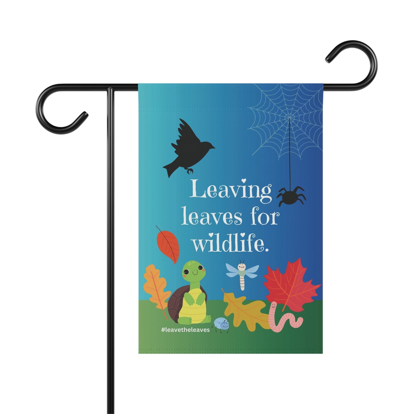 Leaving leaves for wildlife. #leavetheleaves / Garden Banner 12" x 18"