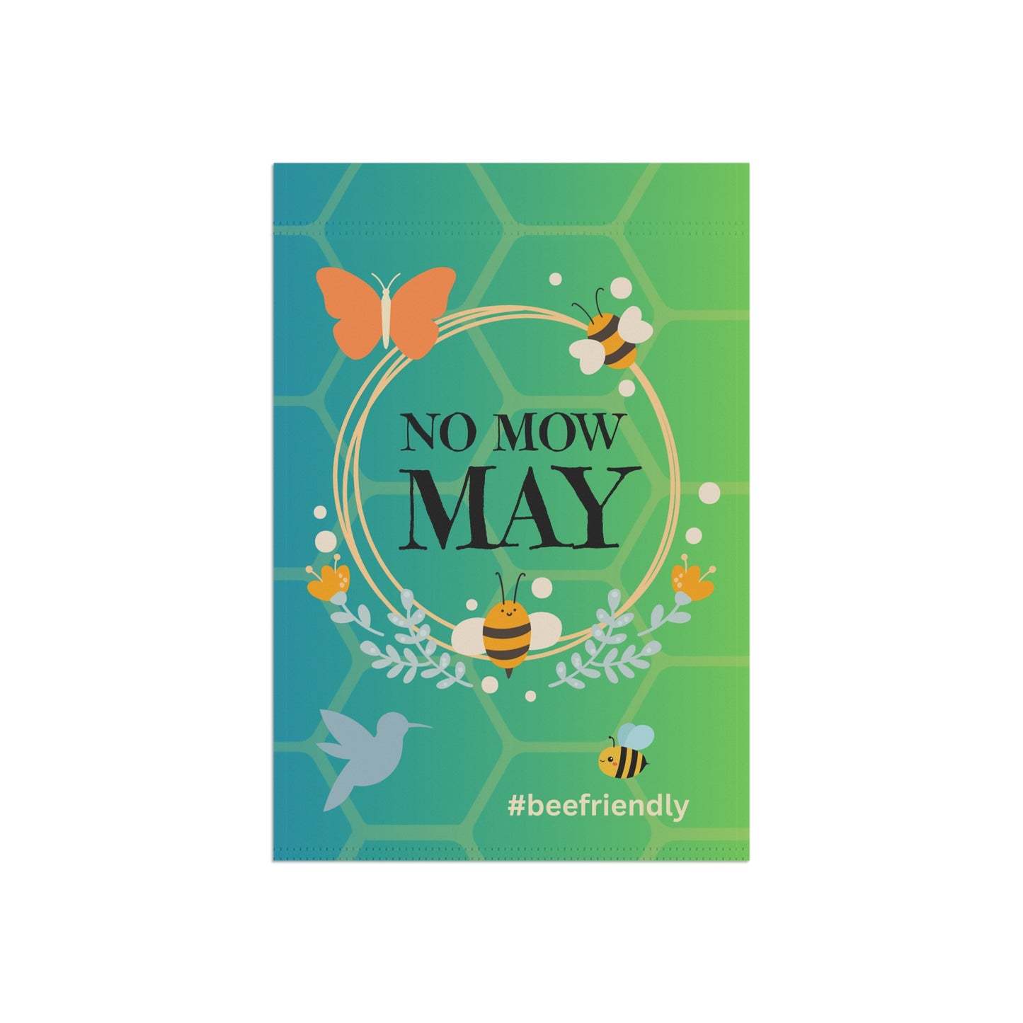 NO MOW MAY #beefriendly / Garden Banner 12" x 18"