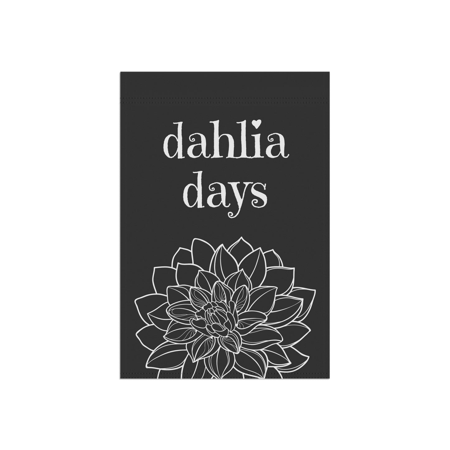 dahlia days / Garden Banner 12" x 18"