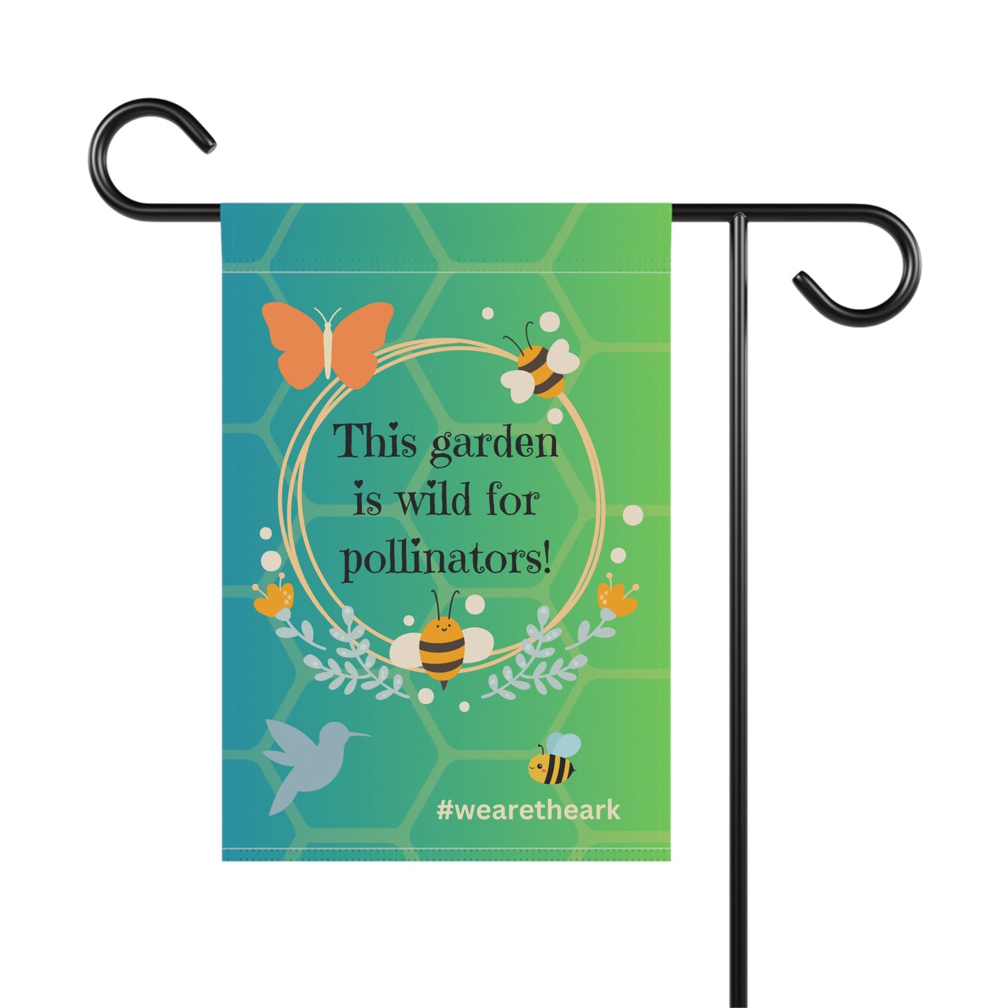 This garden is wild for pollinators! #wearetheark / Garden Banner 12" x 18"