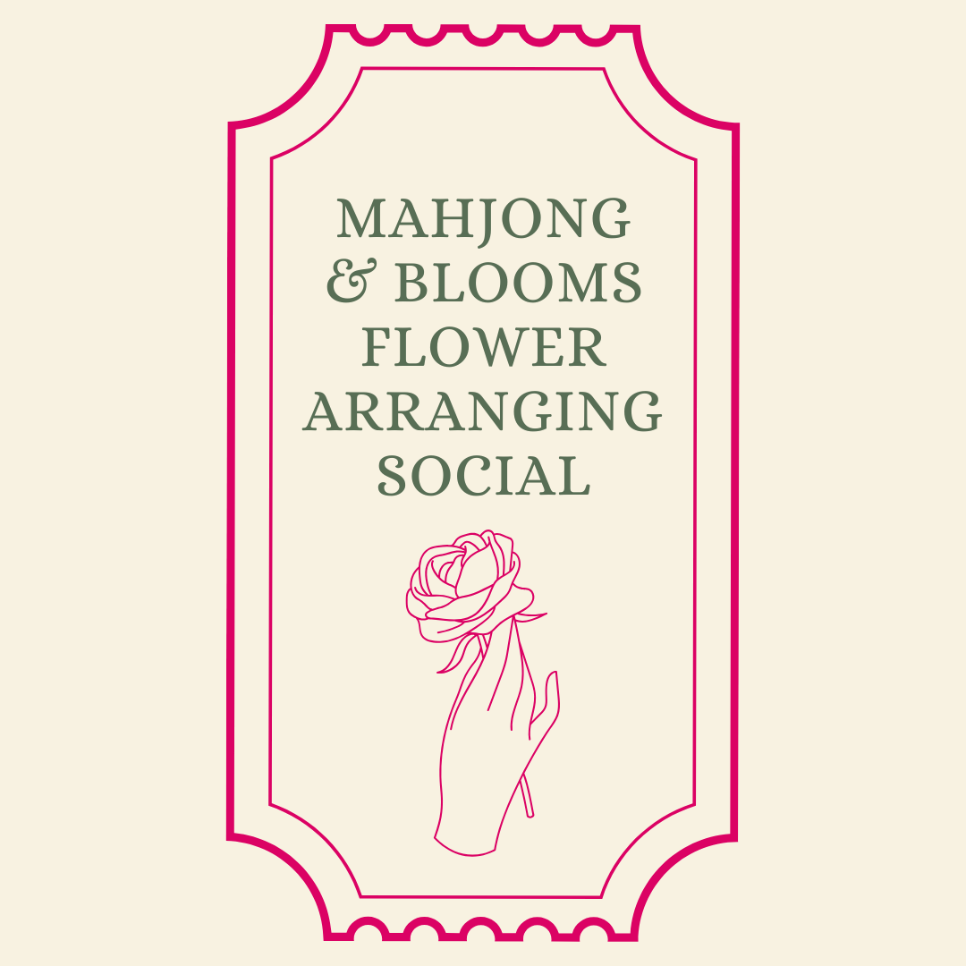 8/24/26 Mahjong & Blooms: Flower Arranging Social at 6pm in Lynnfield (admit one)