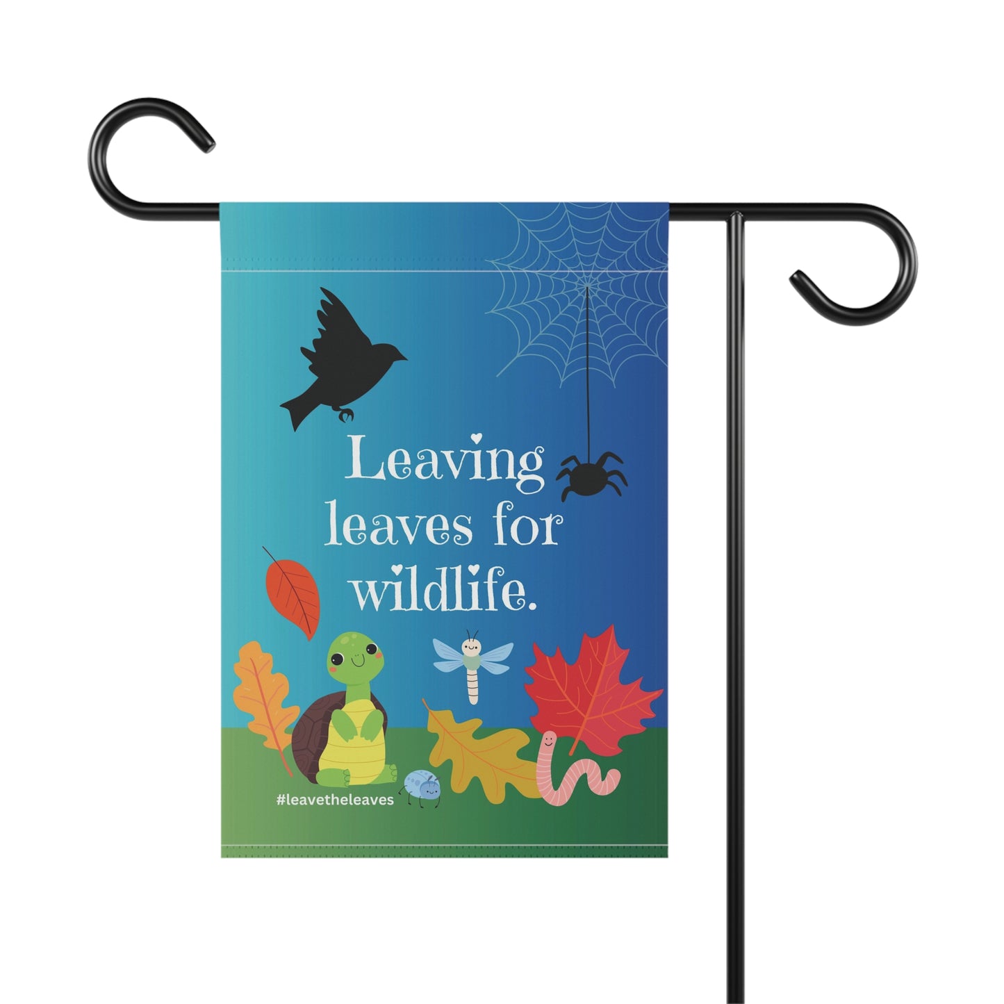 Leaving leaves for wildlife. #leavetheleaves  / Garden Banner 12" x 18"